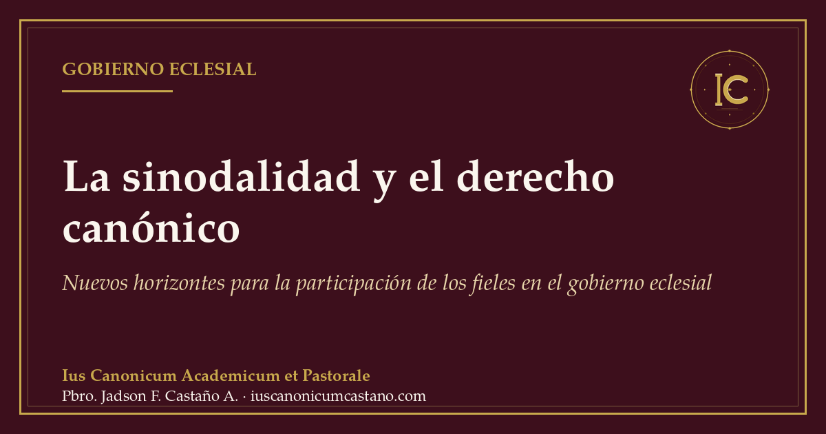 Portada borgoña con filete dorado y el logo del blog: «La sinodalidad y el derecho canónico. Nuevos horizontes para la participación de los fieles en el gobierno eclesial».