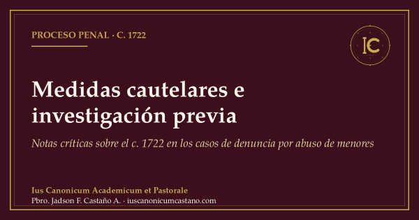 Portada borgoña con filete dorado y el logo del blog: «Medidas cautelares e investigación previa. Notas críticas sobre el c. 1722 en los casos de denuncia por abuso de menores».